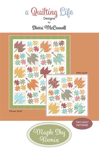 Maple Sky Remix Quilt Pattern by A Quilting Life Designs