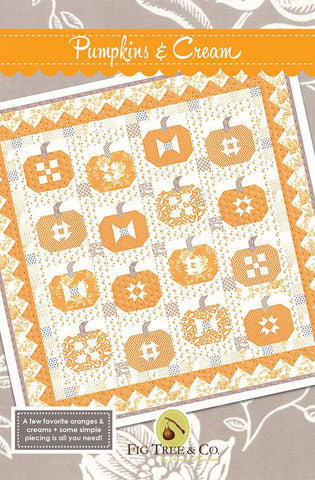 Pumpkins & Cream Quilt Pattern by Fig Tree & Co
