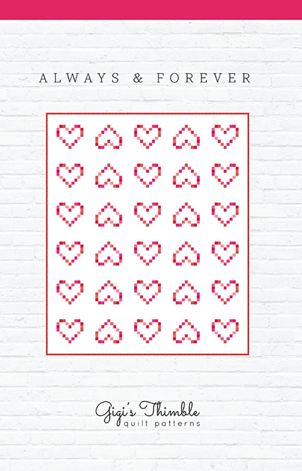 Always & Forever Quilt Pattern by Gigi's Thimble