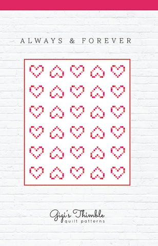 Always & Forever Quilt Pattern by Gigi's Thimble