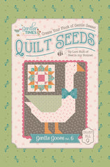Gentler Times Gentle Goose #6 Quilt Seeds Pattern by Lori Holt of Bee in my Bonnet